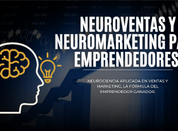 Neuroventas y Neuromarketing para Emprendedores.